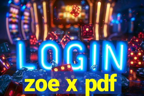 zoe x pdf